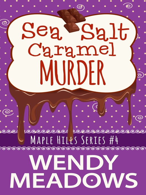 Title details for Sea Salt Caramel Murder by Wendy Meadows - Available